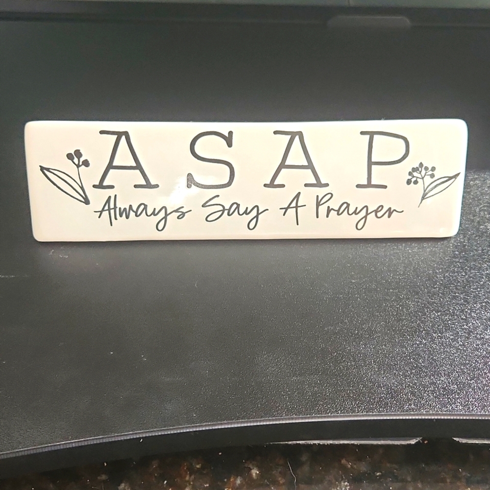 ASAP Always Say A Prayer Desk sign